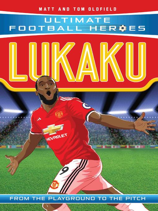 Title details for Lukaku (Ultimate Football Heroes)--Collect Them All! by Matt Oldfield - Available